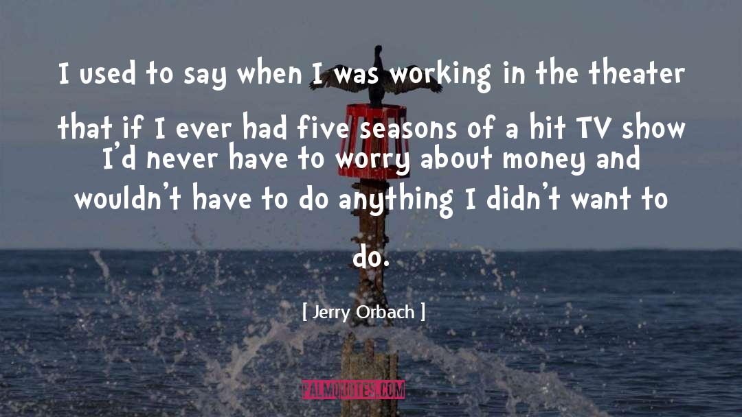 Five Seasons Of Angel quotes by Jerry Orbach
