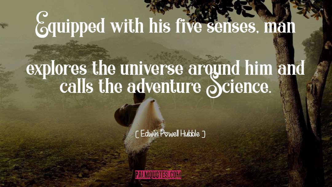 Five Senses quotes by Edwin Powell Hubble