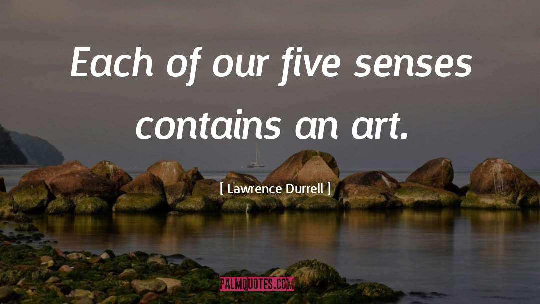 Five Senses quotes by Lawrence Durrell