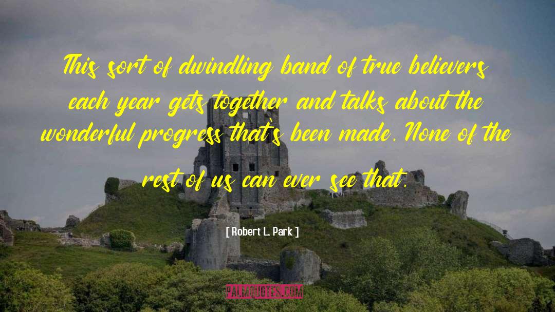 Five The Band quotes by Robert L. Park