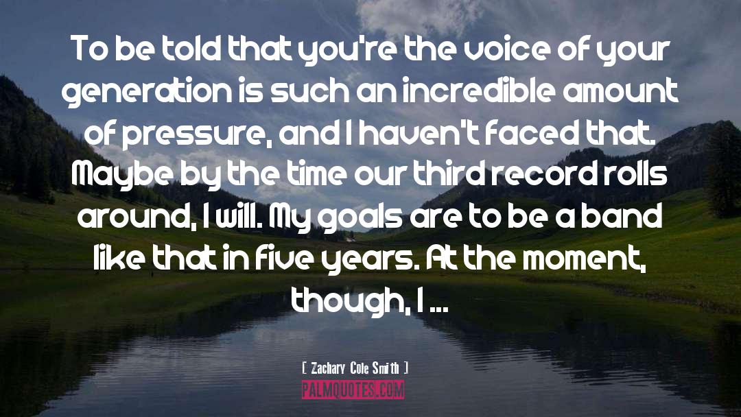 Five Years quotes by Zachary Cole Smith