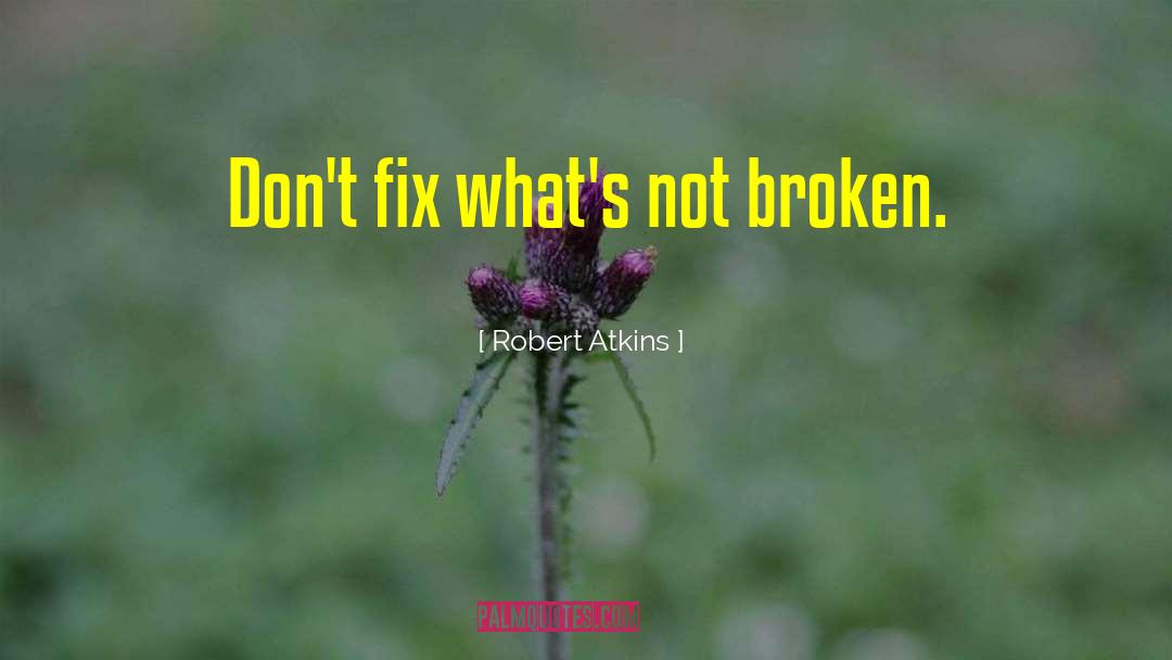 Fix Issues quotes by Robert Atkins