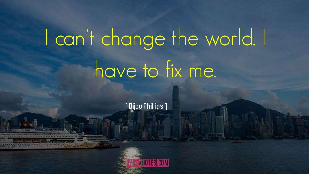 Fix Me quotes by Bijou Phillips