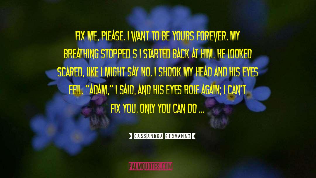 Fix Me quotes by Cassandra Giovanni