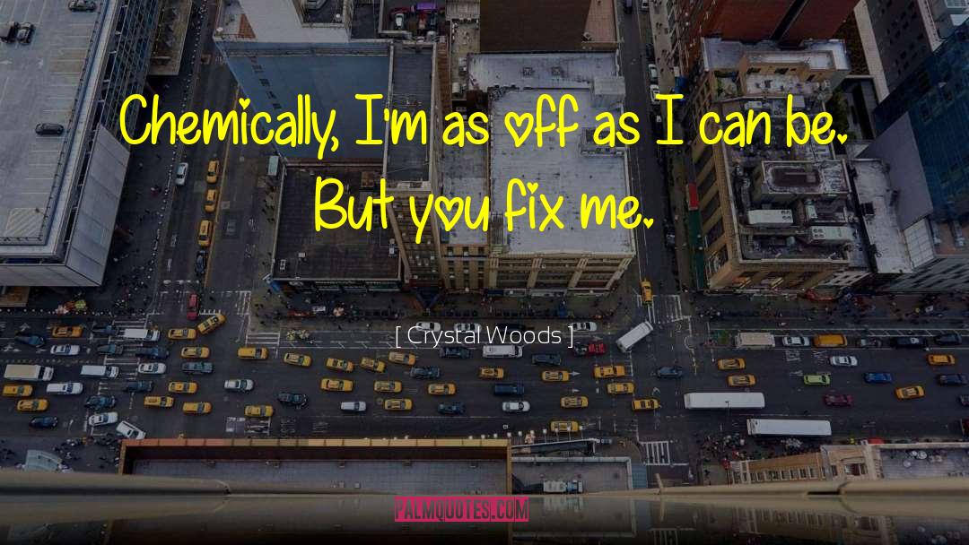 Fix Me quotes by Crystal Woods