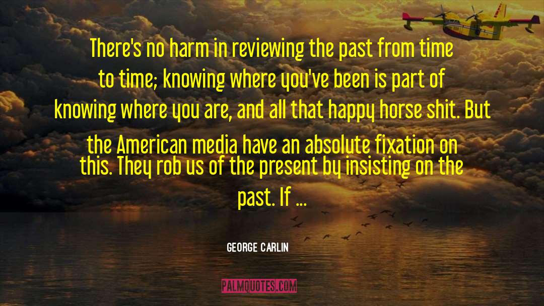 Fixation quotes by George Carlin