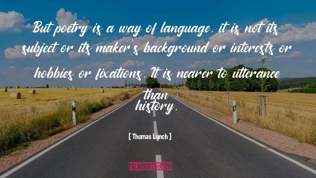 Fixation quotes by Thomas Lynch