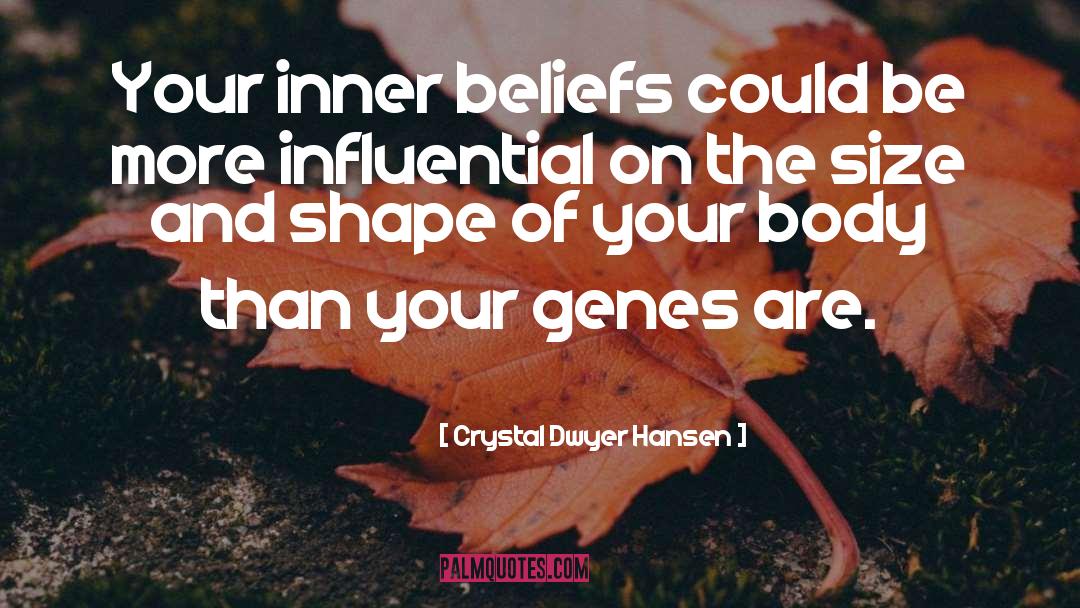Fixed Beliefs quotes by Crystal Dwyer Hansen