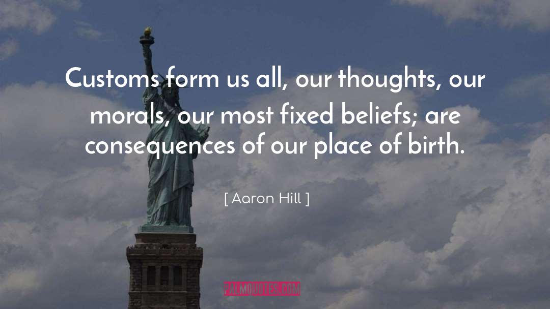 Fixed Beliefs quotes by Aaron Hill