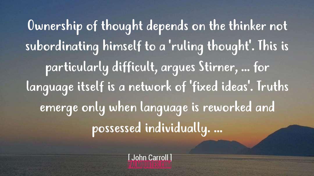 Fixed Ideas quotes by John Carroll