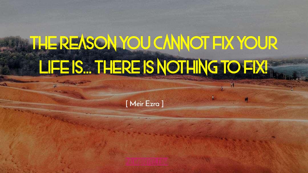 Fixing Oneself quotes by Meir Ezra