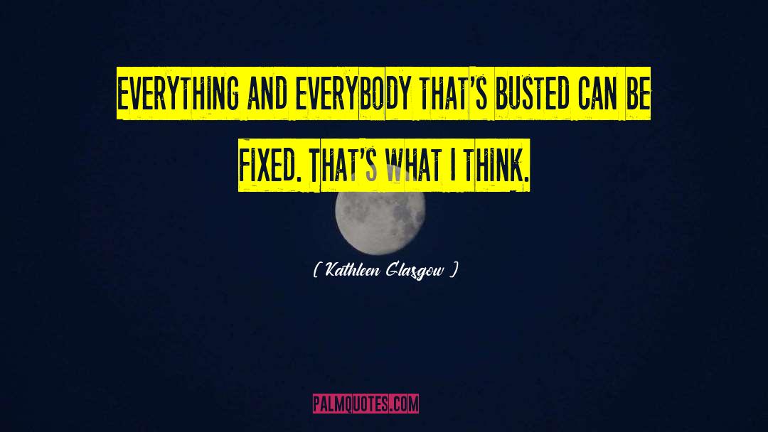 Fixing Oneself quotes by Kathleen Glasgow