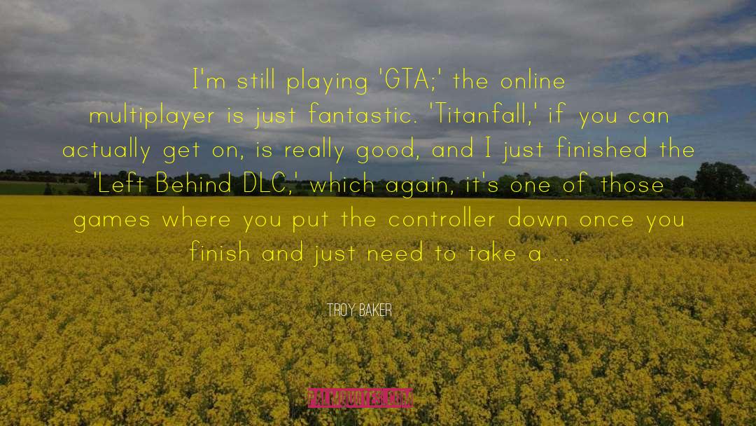 Fixter Gta quotes by Troy Baker