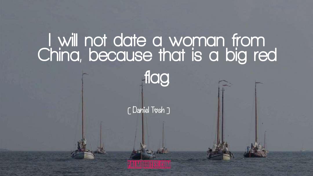 Flag quotes by Daniel Tosh