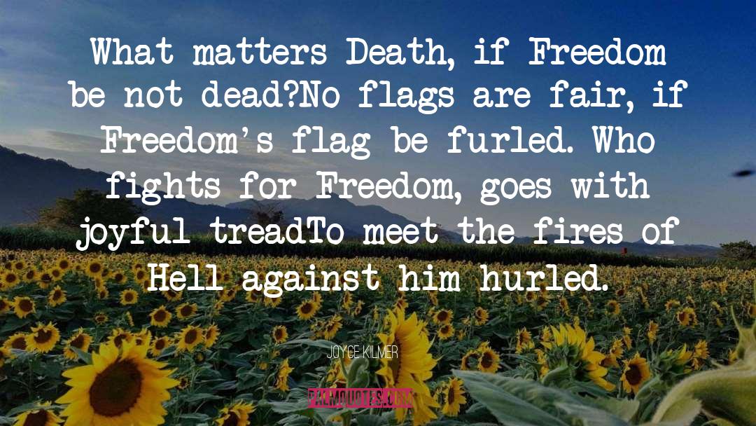 Flags quotes by Joyce Kilmer