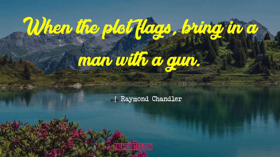 Flags quotes by Raymond Chandler