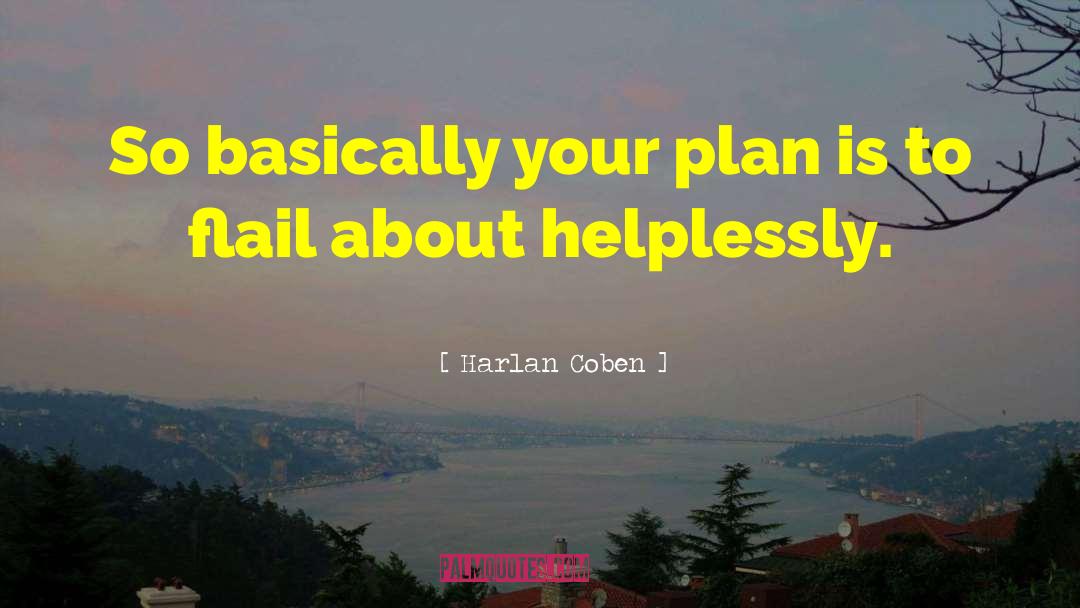 Flail quotes by Harlan Coben