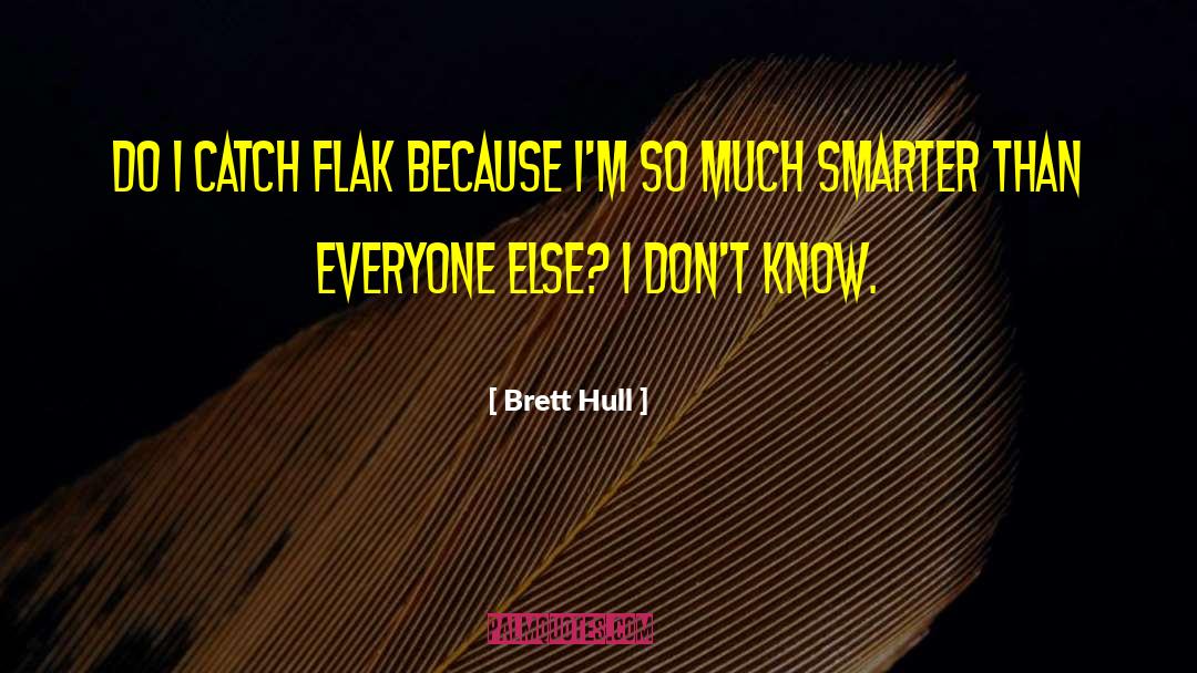 Flak quotes by Brett Hull