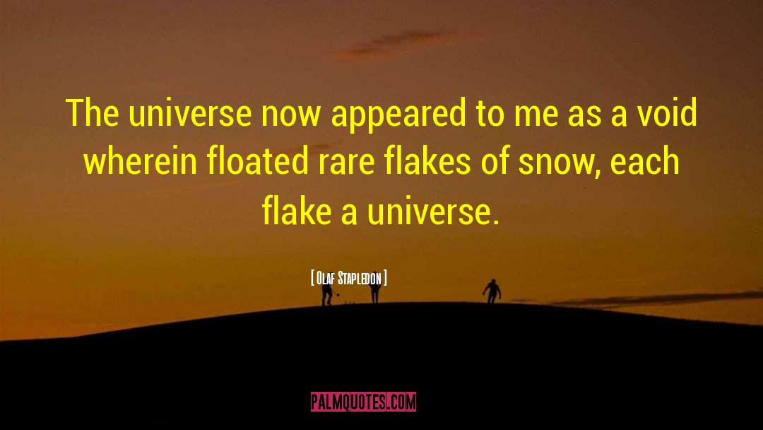 Flakes quotes by Olaf Stapledon