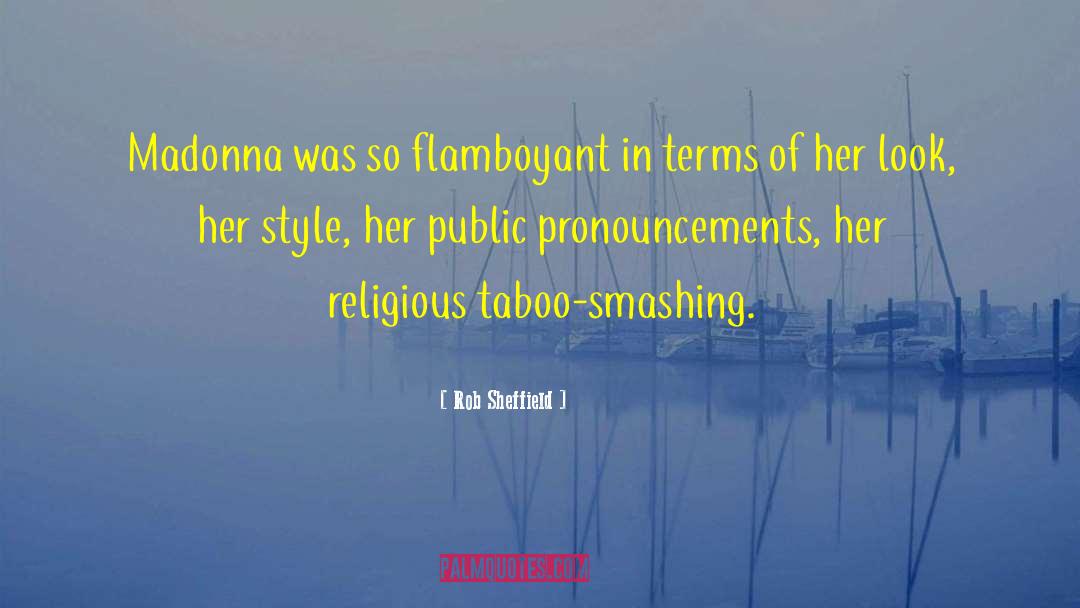 Flamboyant quotes by Rob Sheffield