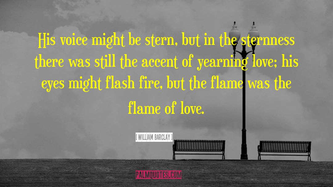 Flame Of Love quotes by William Barclay