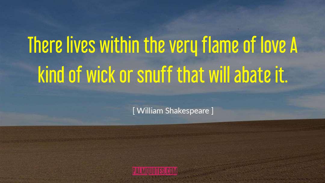 Flame Of Love quotes by William Shakespeare
