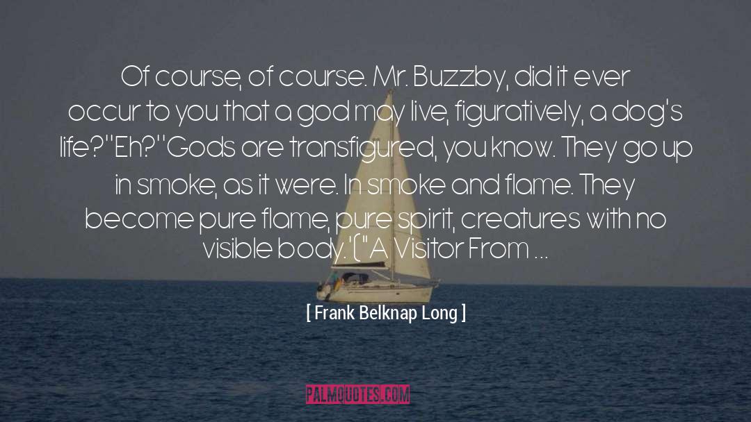 Flame quotes by Frank Belknap Long