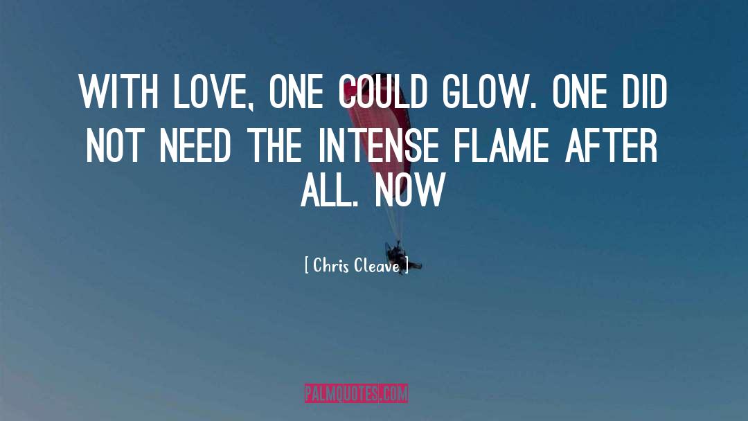 Flame quotes by Chris Cleave