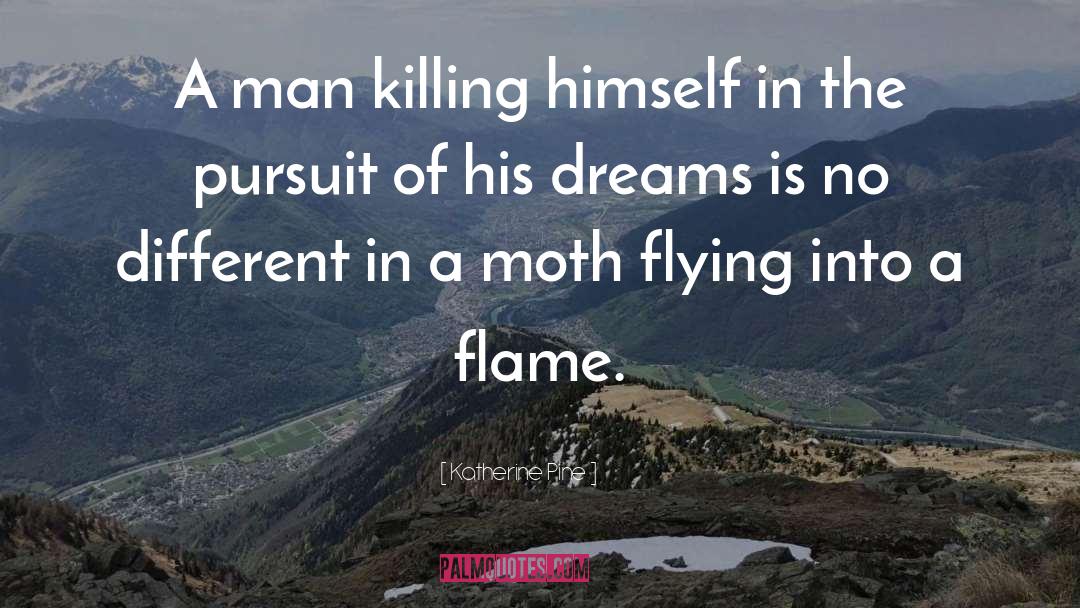 Flame quotes by Katherine Pine