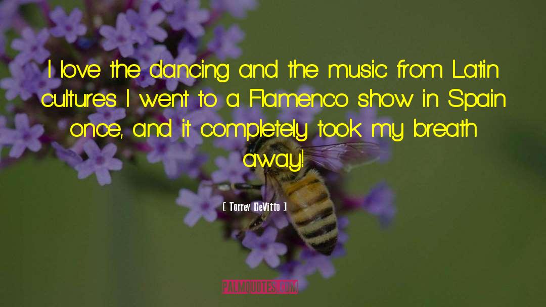 Flamenco quotes by Torrey DeVitto