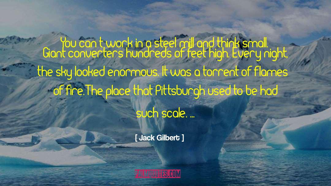 Flames Of Fire quotes by Jack Gilbert