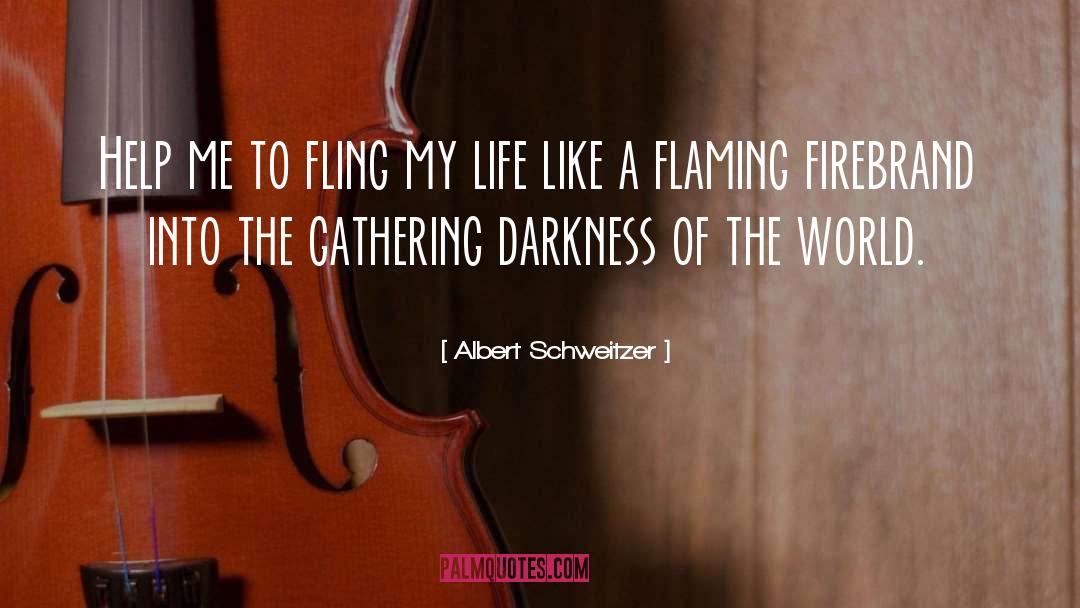 Flaming quotes by Albert Schweitzer