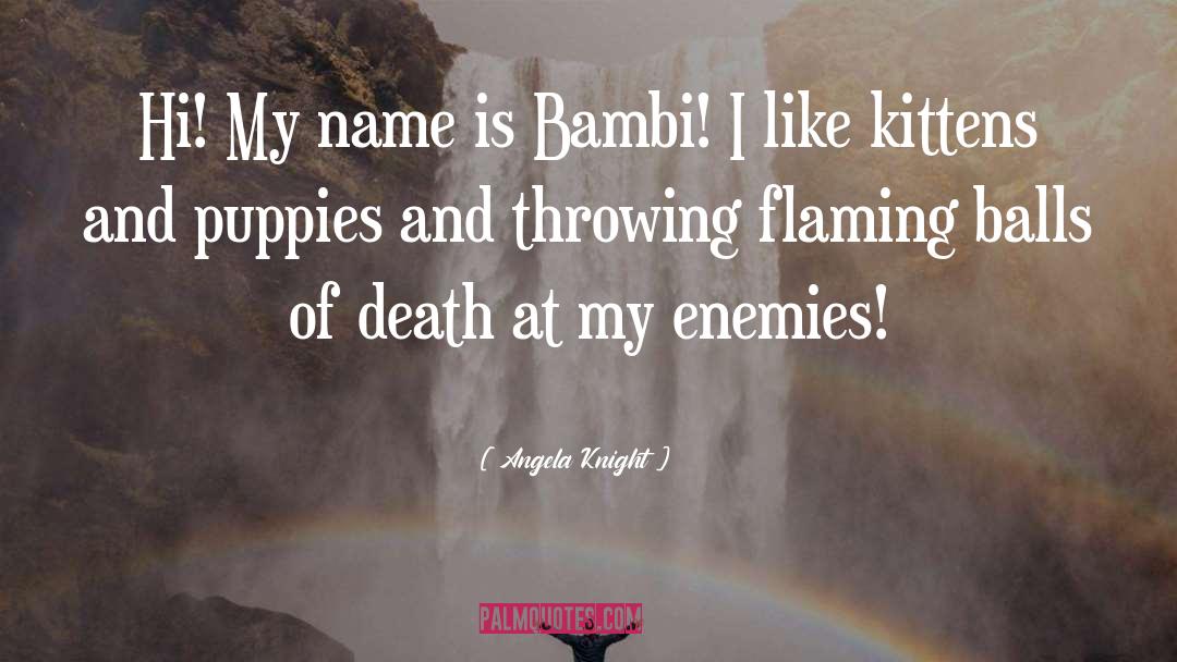 Flaming quotes by Angela Knight