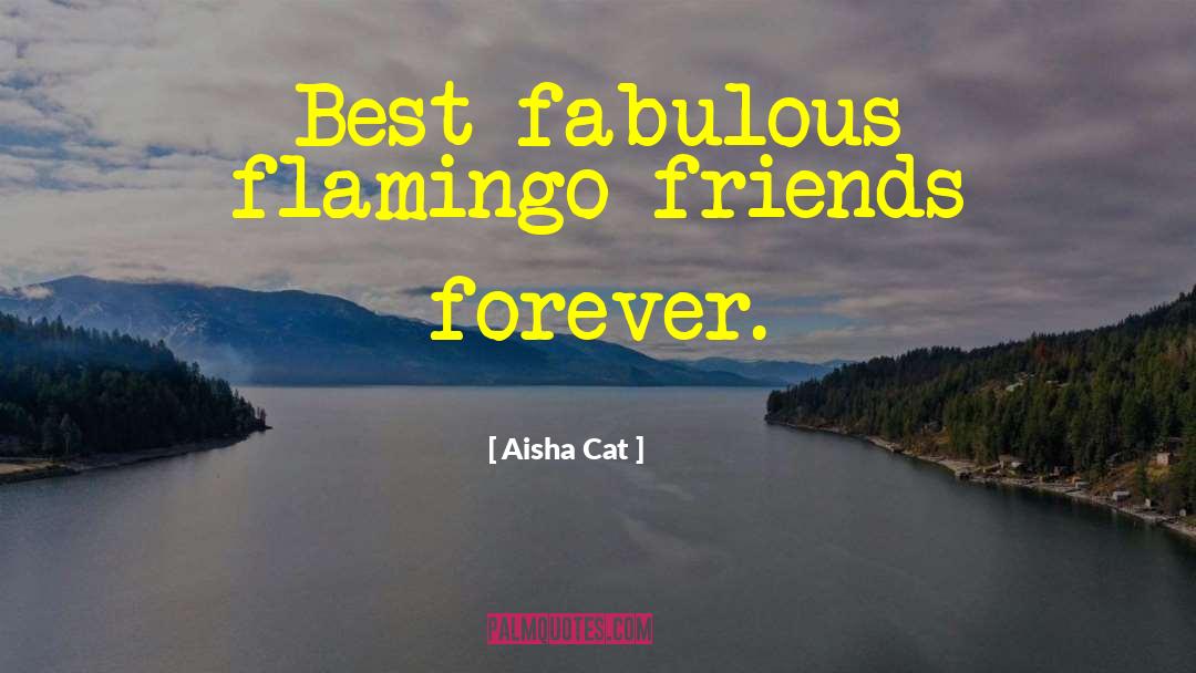 Flamingo quotes by Aisha Cat