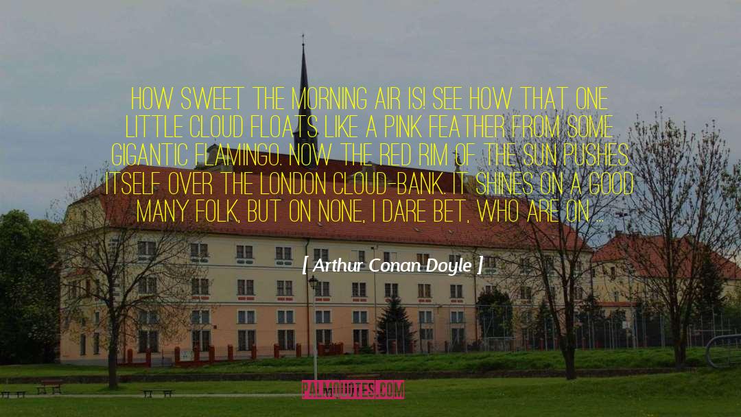 Flamingo quotes by Arthur Conan Doyle