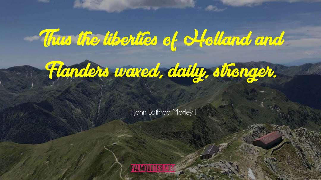 Flanders Now quotes by John Lothrop Motley