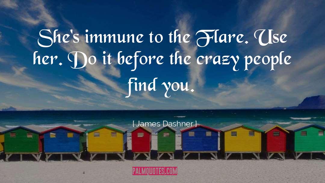 Flare Up quotes by James Dashner