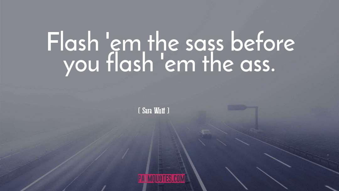 Flash Attosecond quotes by Sara Wolf