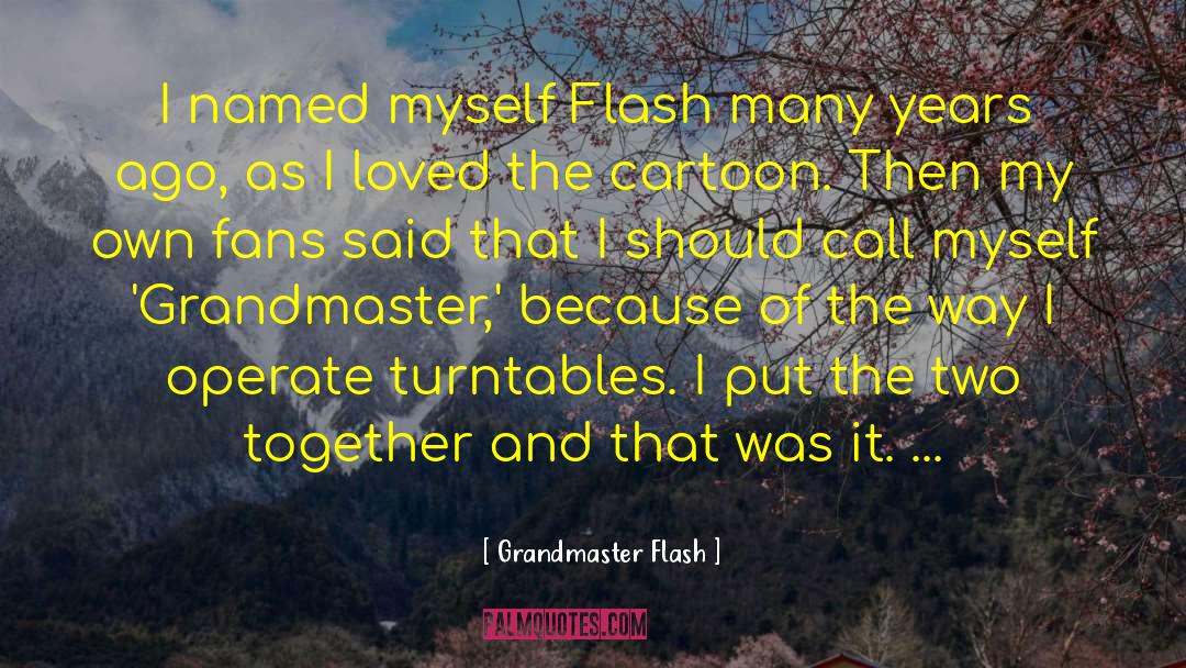 Flash Attosecond quotes by Grandmaster Flash