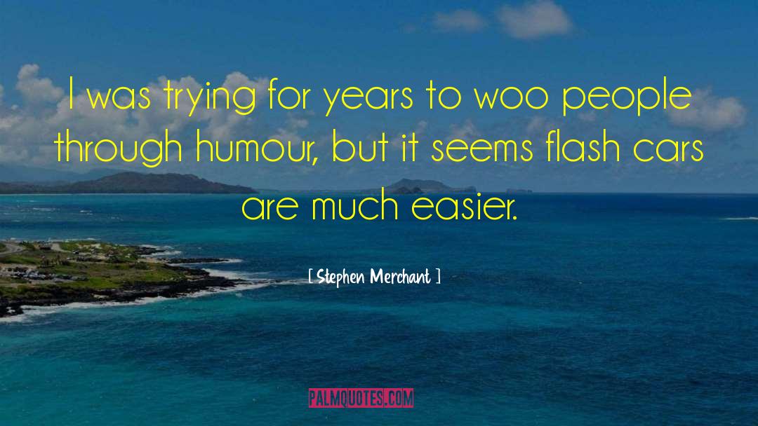 Flash Attosecond quotes by Stephen Merchant