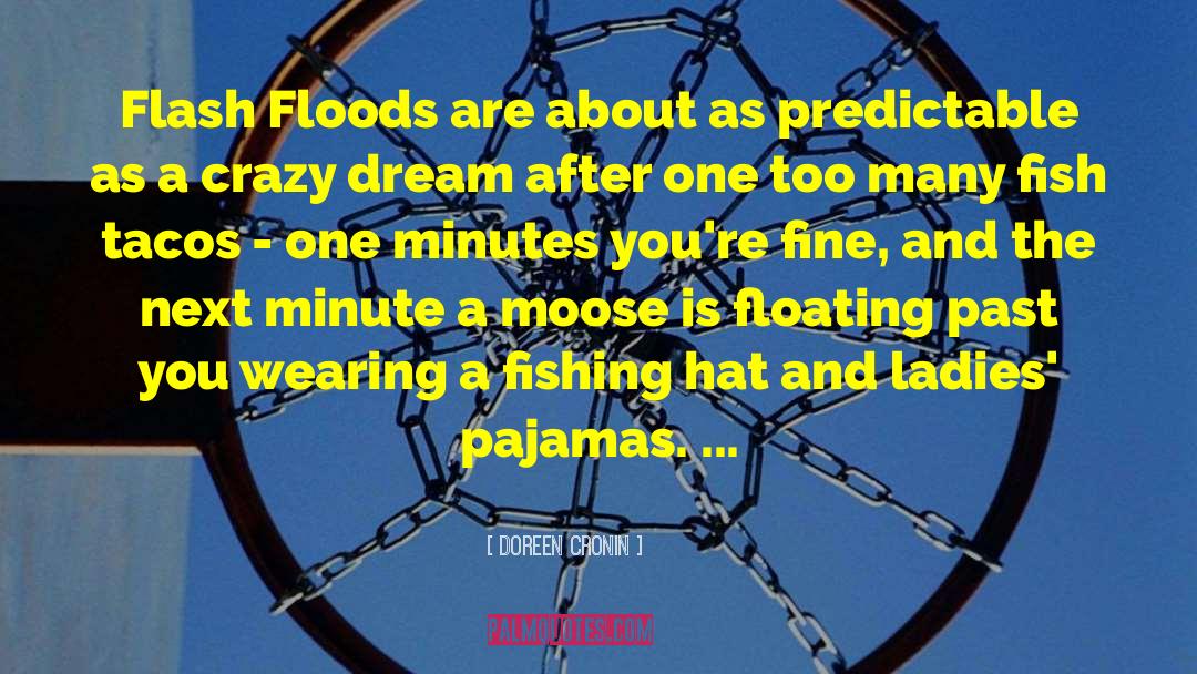 Flash Floods quotes by Doreen Cronin