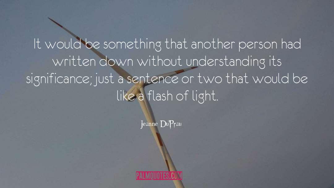 Flash Of Light quotes by Jeanne DuPrau