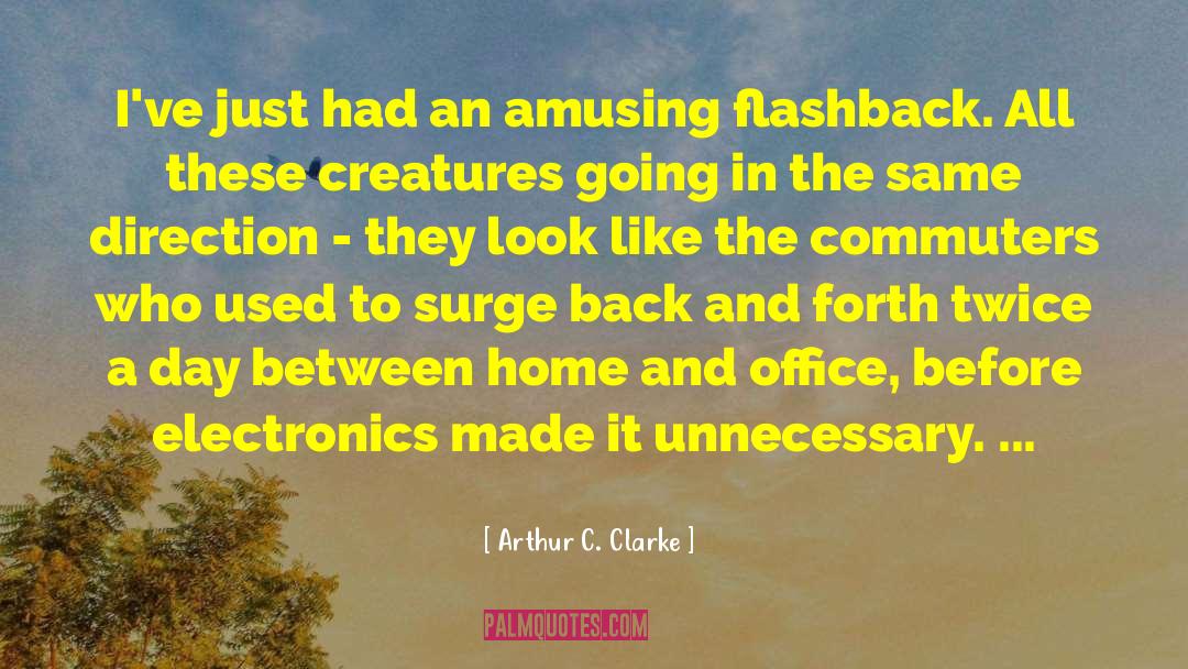 Flashback quotes by Arthur C. Clarke