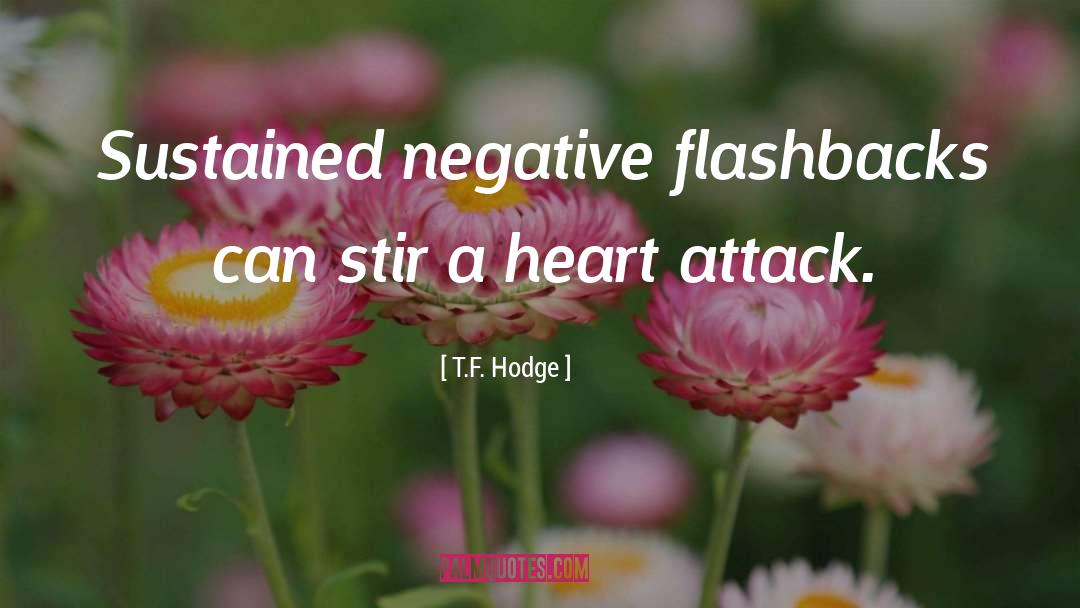 Flashback quotes by T.F. Hodge