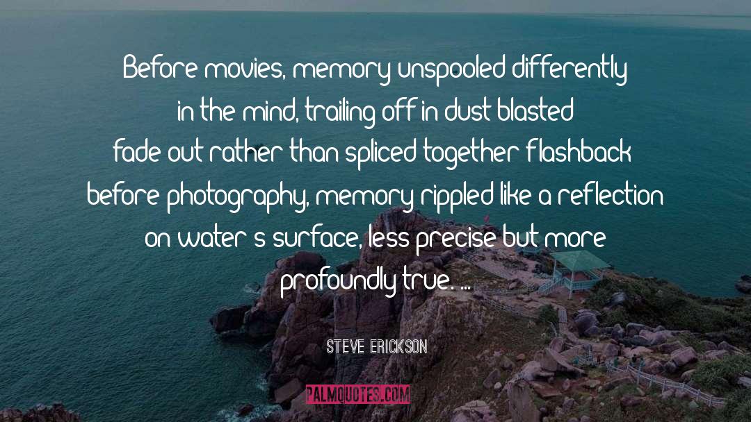 Flashback quotes by Steve Erickson