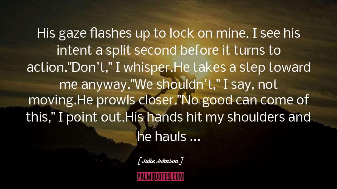 Flashes quotes by Julie Johnson