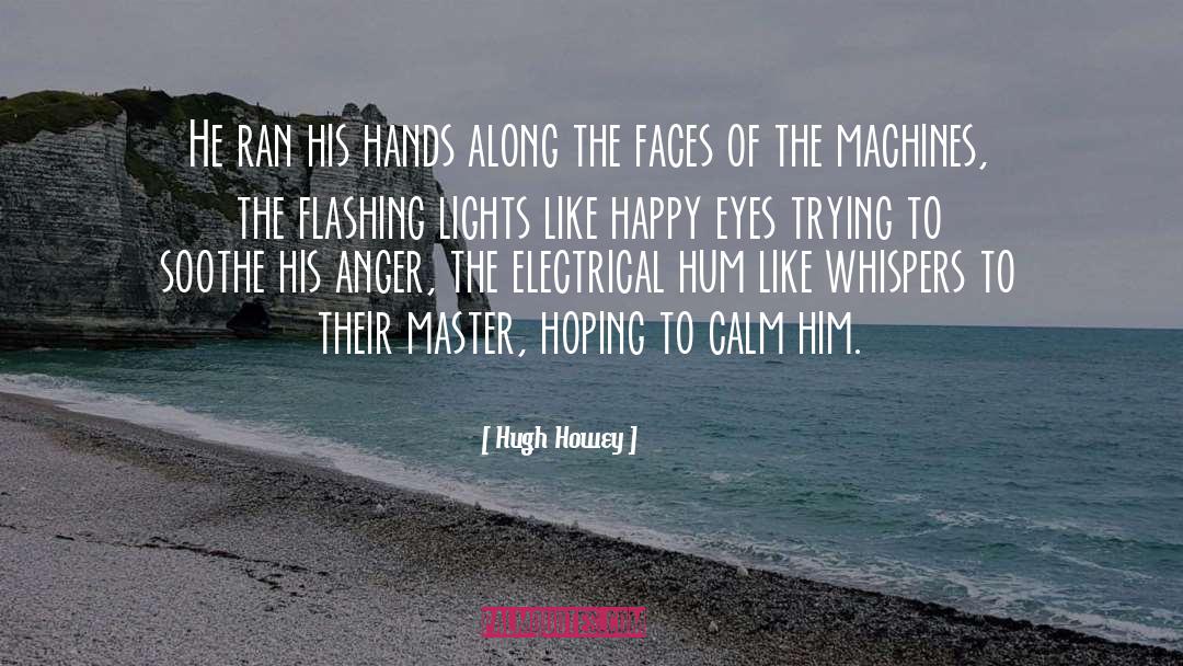 Flashing Lights quotes by Hugh Howey