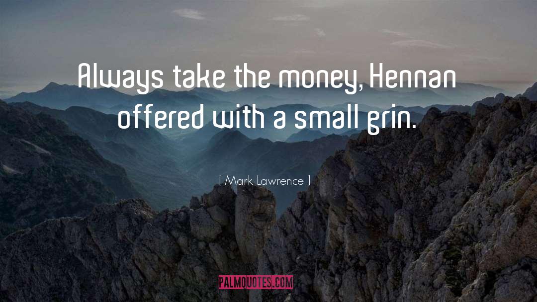 Flashing Money quotes by Mark Lawrence