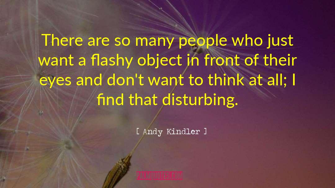 Flashy quotes by Andy Kindler