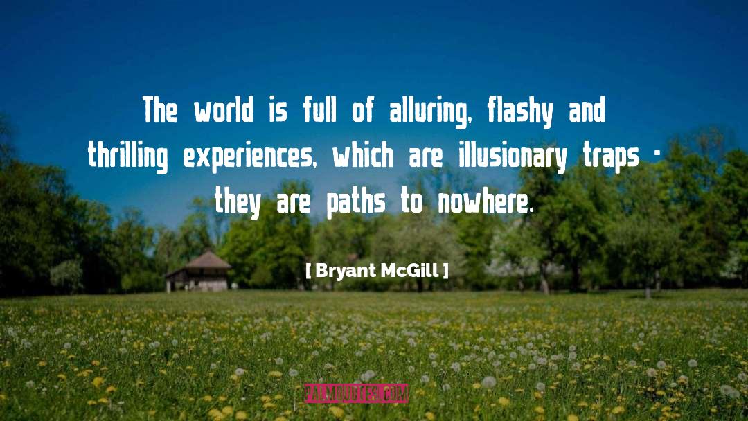 Flashy quotes by Bryant McGill